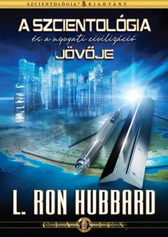A Szcientológia és a nyugati civilizáció jövője